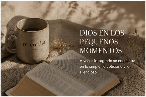 Dios en los pequeños momentos